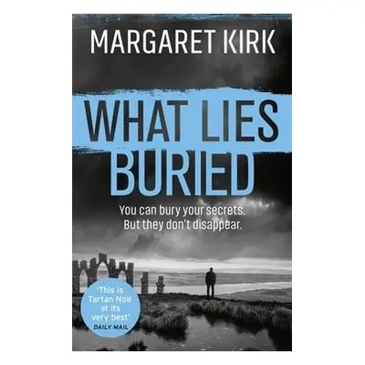 What Lies Buried - Kirk, Margaret