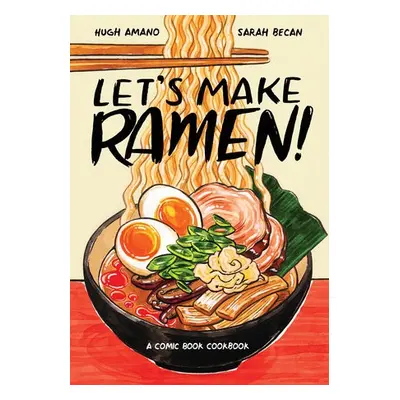 Let's Make Ramen! - Amano, Hugh a Becan, Sarah