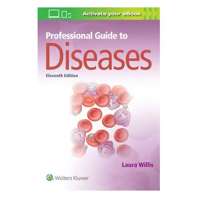 Professional Guide to Diseases - Willis, Laura, MSN, APRN, FNP-C, DNPs