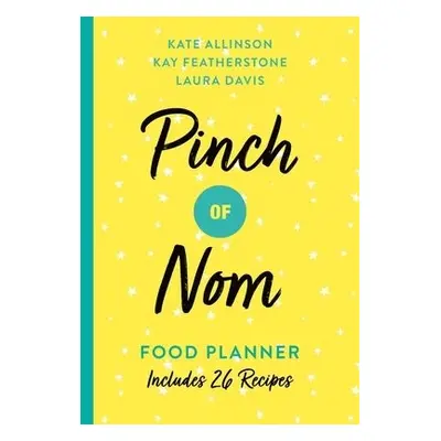 Pinch of Nom Food Planner - Allinson, Kay a Davis, Laura a Allinson, Kate