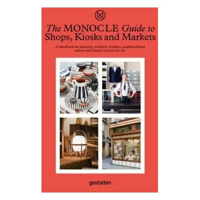 Monocle Guide to Shops, Kiosks and Markets