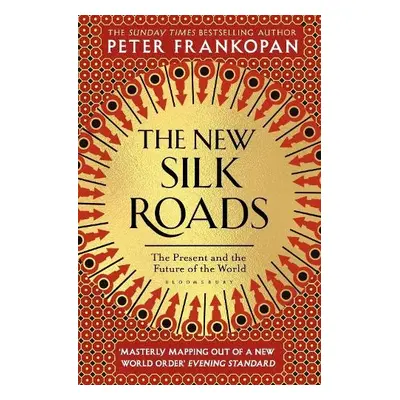 New Silk Roads - Frankopan, Professor Peter