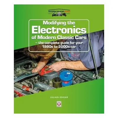 Modifying the Electronics of Modern Classic Cars - Edgar, Julian