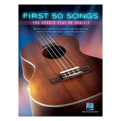 First 50 Songs - Hal Leonard Publishing Corporation