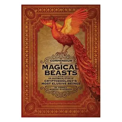 The Compendium of Magical Beasts - Wigberht-Blackwater, Dr. Veronica a Jones, Lily Seika a Brink