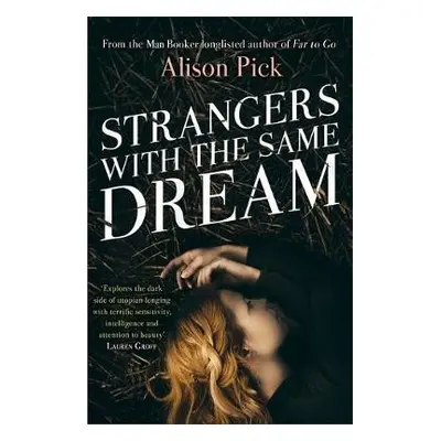 Strangers with the Same Dream - Pick, Alison