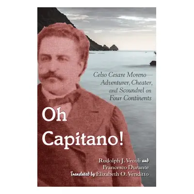 Oh Capitano! - Vecoli, Rudolph J. a Durante, Francesco