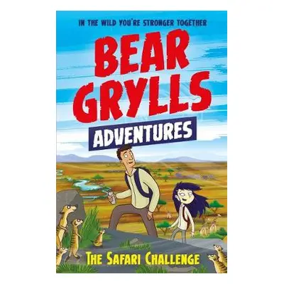 Bear Grylls Adventure 8: The Safari Challenge - Grylls, Bear