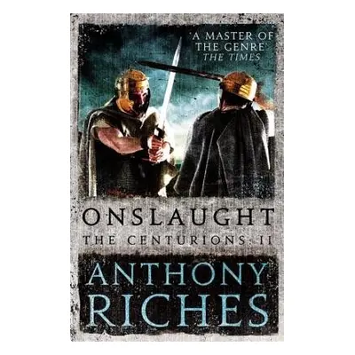 Onslaught: The Centurions II - Riches, Anthony