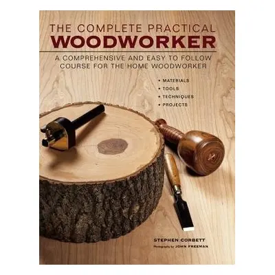 Complete Practical Woodworker - Corbett, Stephen