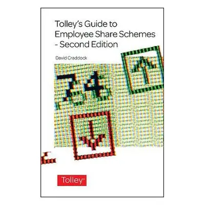 Tolley’s Guide to Employee Share Schemes - Craddock, David