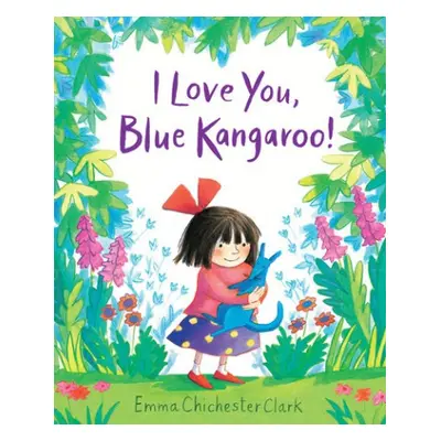 I Love You, Blue Kangaroo! - Chichester Clark, Emma