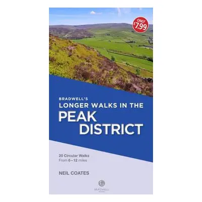 Bradwell's Longer Walks in the Peak District - Coates, Neil