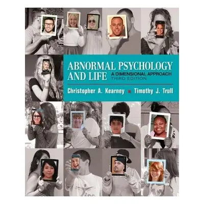 Abnormal Psychology and Life - Kearney, Chris (University of Nevada, Las Vegas) a Trull, Timothy