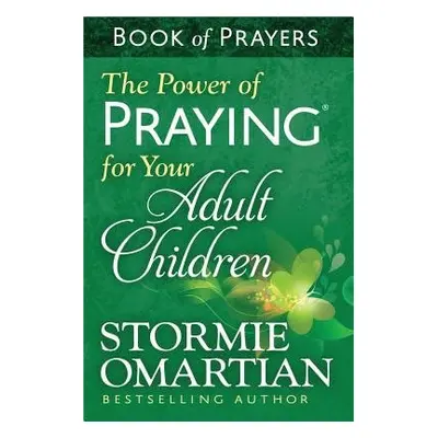 Power of Praying for Your Adult Children Book of Prayers - Omartian, Stormie