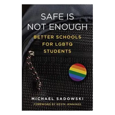 Safe Is Not Enough - Sadowski, Michael