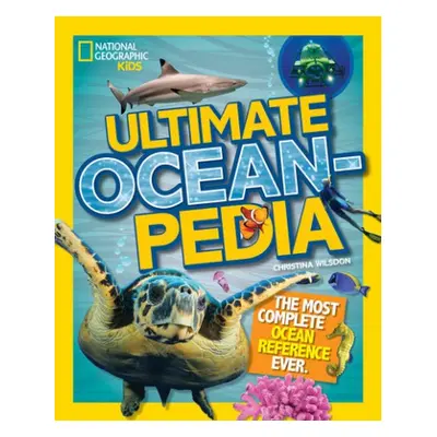 Ultimate Oceanpedia - Wilsdon, Christina a National Geographic Kids