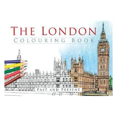 London Colouring Book: Past and Present