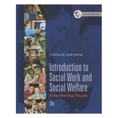 Empowerment Series: Introduction to Social Work and Social Welfare - Zastrow, Charles (Universit