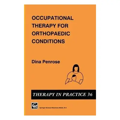 Occupational Therapy for Orthopaedic Conditions - Penrose, Dina