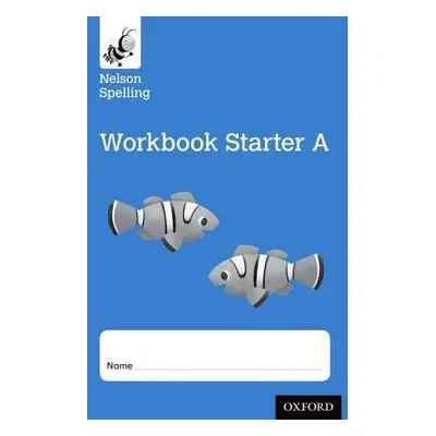 Nelson Spelling Workbook Starter A Reception/P1 (Blue Level) x10 - Jackman, John a Lindsay, Sara