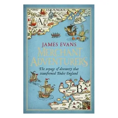 Merchant Adventurers - Evans, James