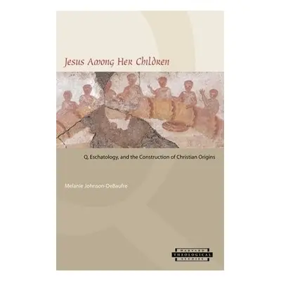 Jesus among Her Children - Johnson-DeBaufre, Melanie