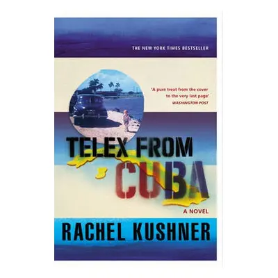 Telex from Cuba - Kushner, Rachel