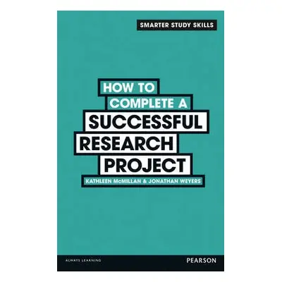 How to Complete a Successful Research Project - McMillan, Kathleen a Weyers, Jonathan