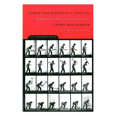 Labor and Monopoly Capitalism - Braverman, Harry