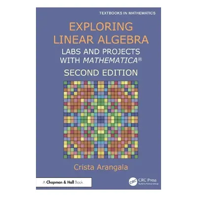 Exploring Linear Algebra - Arangala, Crista (Elon University, North Carolina, USA)