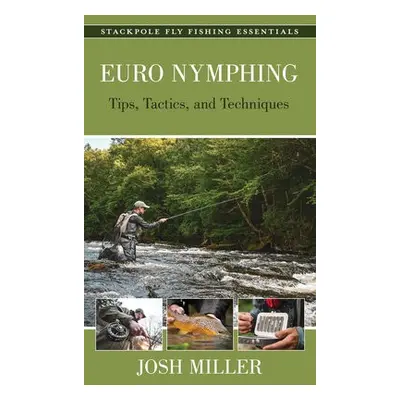 Euro Nymphing - Miller, Josh