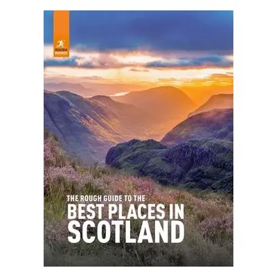 Rough Guide to the 100 Best Places in Scotland - Guides, Rough