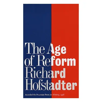 Age of Reform - Hofstadter, Richard