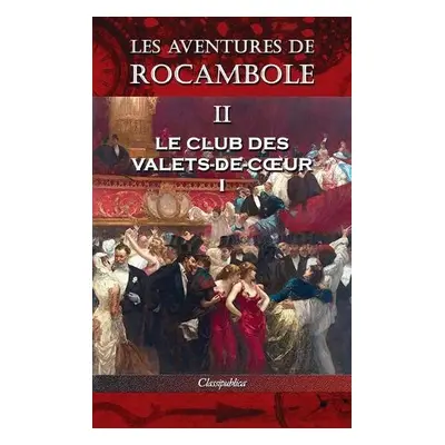 Les aventures de Rocambole II - Ponson Du Terrail, Pierre Alexis