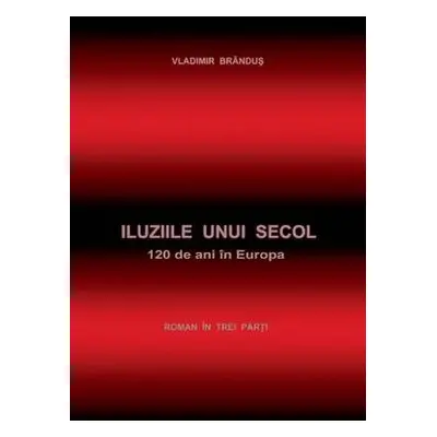 Iluziile unui secol - Brandus, Vladimir