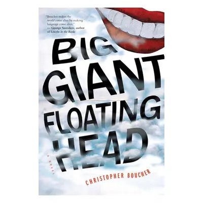 Big Giant Floating Head - Boucher, Christopher