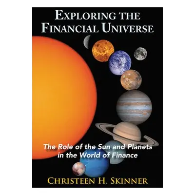 Exploring the Financial Universe - Skinner, Christeen H. (Christeen H. Skinner)