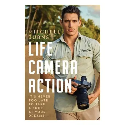 Life, Camera, Action - Burns, Mitchell