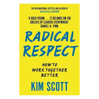 Radical Respect - Scott, Kim