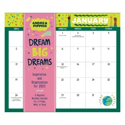 Dream Big Dreams: Inspiration and Organization for 2025 - Pippins, Andrea a Calendars, Workman