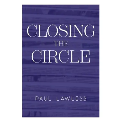 Closing the Circle - Lawless, Paul