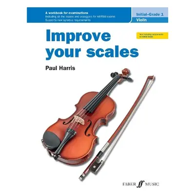 Improve your scales! Violin Initial and Grade 1 - Harris, Paul