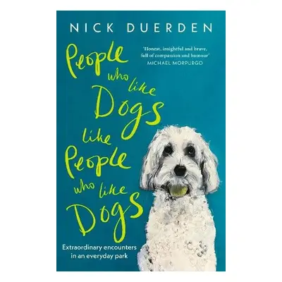 People Who Like Dogs Like People Who Like Dogs - Duerden, Nick