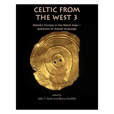 Celtic from the West 3: Atlantic Europe in the Metal Ages - Questions of Shared Language