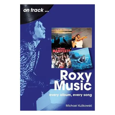 Roxy Music On Track - Kulikowski, Michael