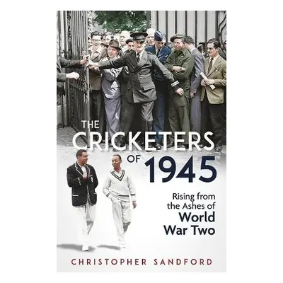 Cricketers of 1945 - Sandford, Christopher