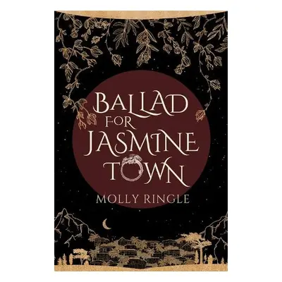 Ballad for Jasmine Town - Ringle, Molly