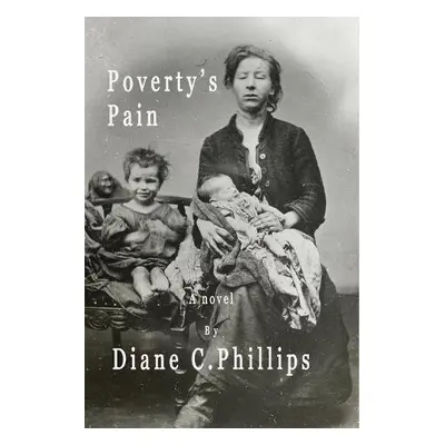 Poverty's Pain - Phillips, Diane C.