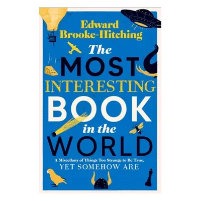 Most Interesting Book in the World - Brooke-Hitching, Edward